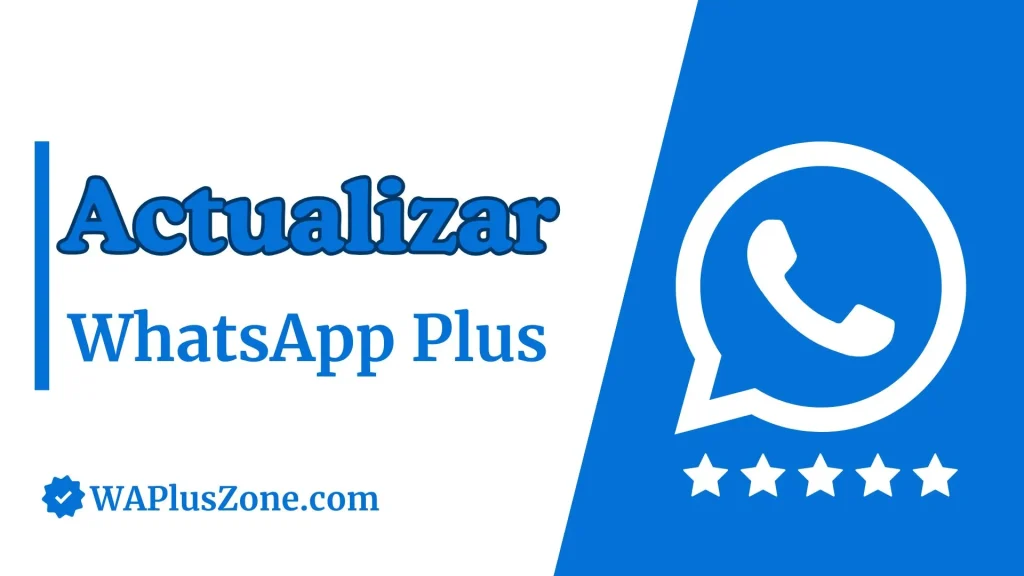 Actualiza WhatsApp Plus a la última versión sin perder tus chats